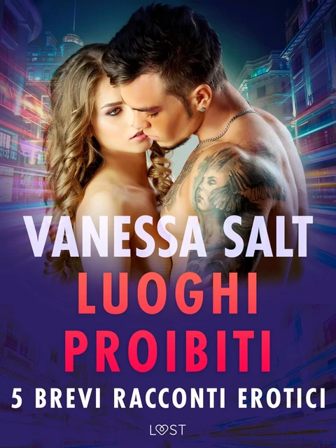 Luoghi proibiti - 5 brevi racconti erotici - Vanessa Salt - Saga Egmont International