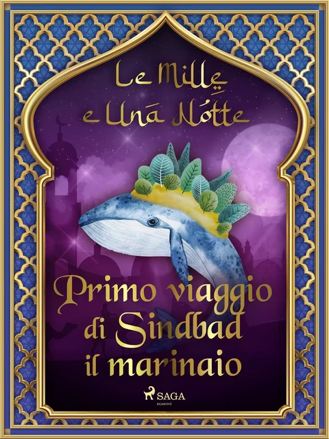 Primo viaggio di Sindbad il marinaio (Le Mille e Una Notte 18) - – Le Mille E Una Notte - Saga Egmont International