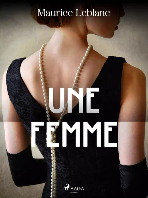 Une Femme - Maurice Leblanc - Saga Egmont French