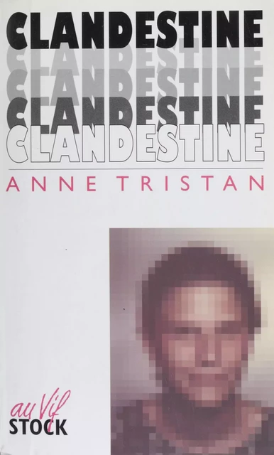 Clandestine - Anne Tristan - Stock (réédition numérique FeniXX)