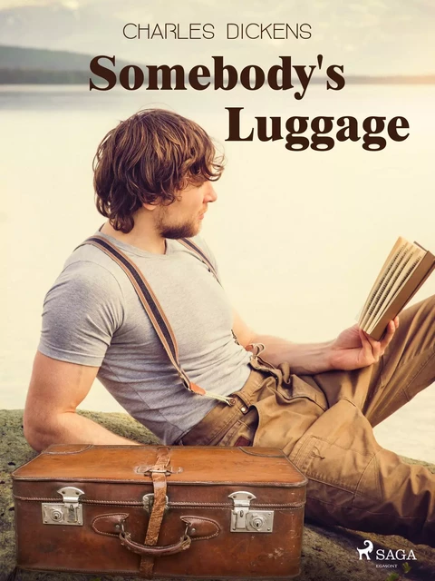 Somebody's Luggage - Charles Dickens - Saga Egmont International