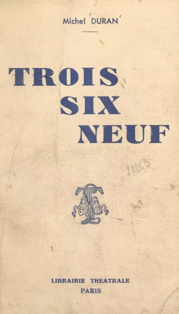 Trois, six, neuf - Michel Duran - FeniXX réédition numérique