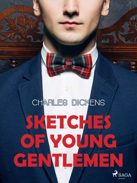 Sketches of Young Gentlemen - Charles Dickens - Saga Egmont International