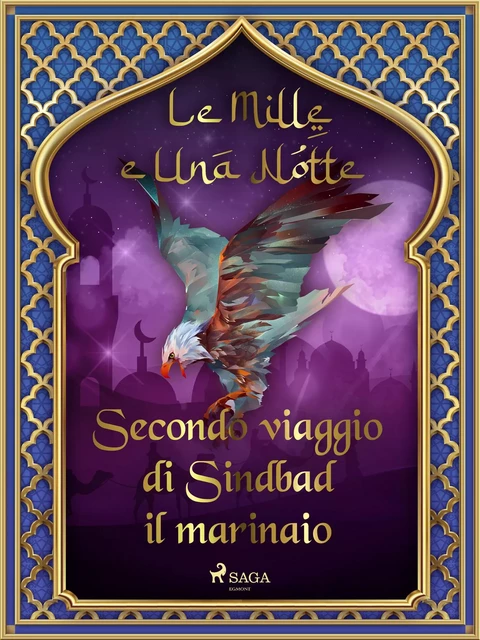 Secondo viaggio di Sindbad il marinaio (Le Mille e Una Notte 19) - – Le Mille E Una Notte - Saga Egmont International