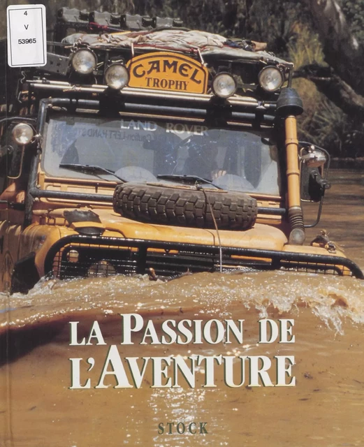 La Passion de l'aventure : Camel trophy -  Collectif - Stock (réédition numérique FeniXX)