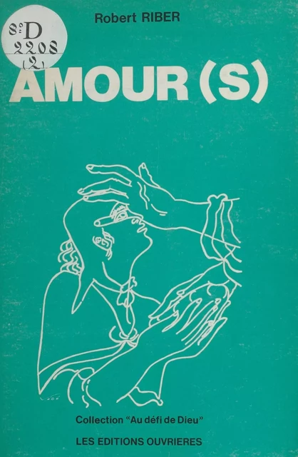 Amour(s) - Robert Riber - Éditions de l'Atelier (réédition numérique FeniXX) 