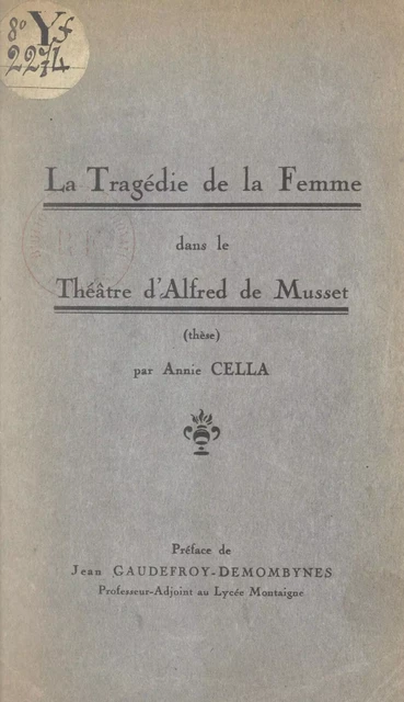 La tragédie de la femme dans le théâtre d'Alfred de Musset - Annie Cella - FeniXX réédition numérique