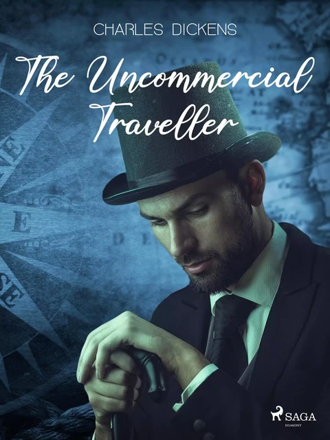 The Uncommercial Traveller - Charles Dickens - Saga Egmont International