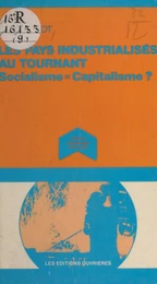 Les pays industrialisés au tournant : socialisme = capitalisme ?