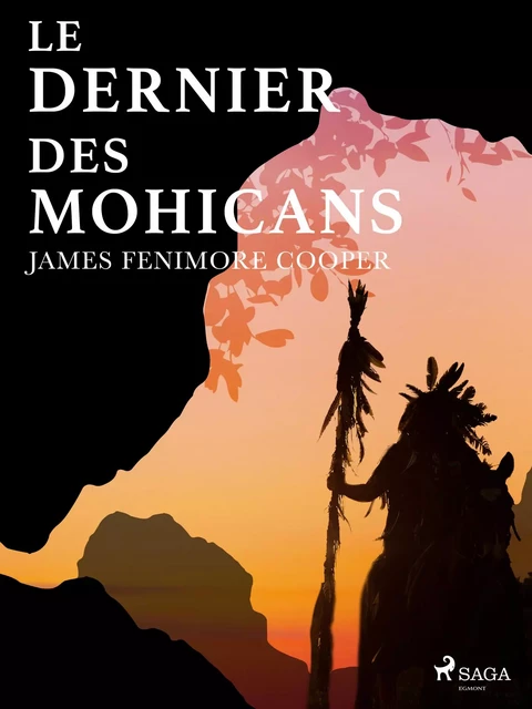 Le dernier des Mohicans (Bas-de-cuir I) - James Fenimore Cooper - Saga Egmont French