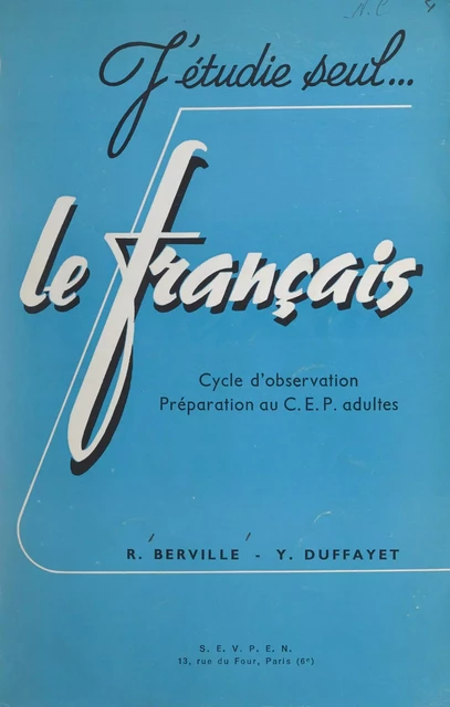 J'étudie seul... le français - R. Berville, Yvonne Duffayet - FeniXX réédition numérique