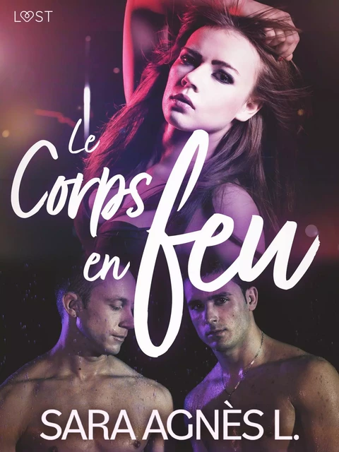 Le Corps en feu – Une nouvelle érotique - Sara Agnès L. - Saga Egmont French