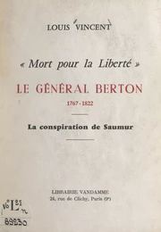 Mort pour la liberté : le Général Berton, 1767-1822