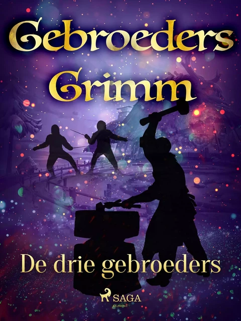 De drie gebroeders - De Gebroeders Grimm - Saga Egmont International