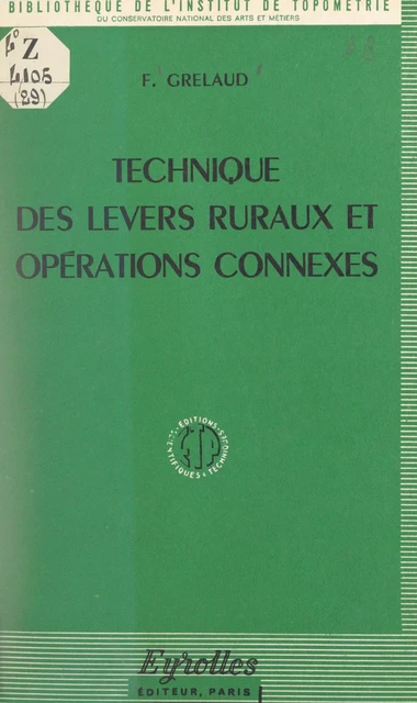 Technique des levers ruraux et opérations connexes - Frédéric Grelaud - FeniXX réédition numérique