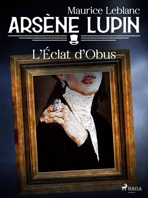 Arsène Lupin -- L'Éclat d'Obus - Maurice Leblanc - Saga Egmont French