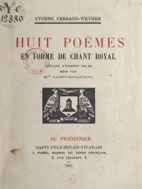 Huit poèmes en forme de chant royal - Yvonne Ferrand-Weyher - FeniXX réédition numérique