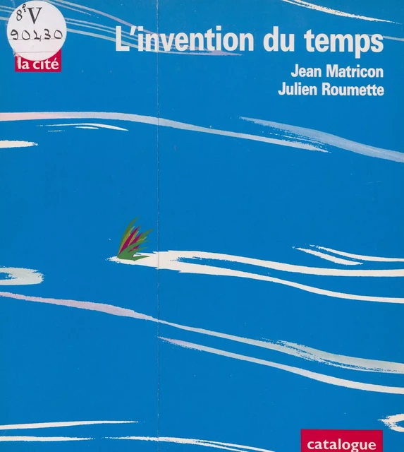 L'invention du temps - Jean Matricon, Julien Roumette - FeniXX réédition numérique