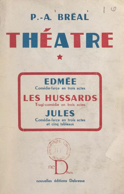 Théâtre (1). Edmée, comédie-farce en 3 actes - Pierre-Aristide Bréal - FeniXX réédition numérique