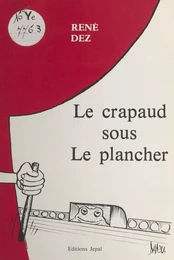 Le crapaud sous le plancher