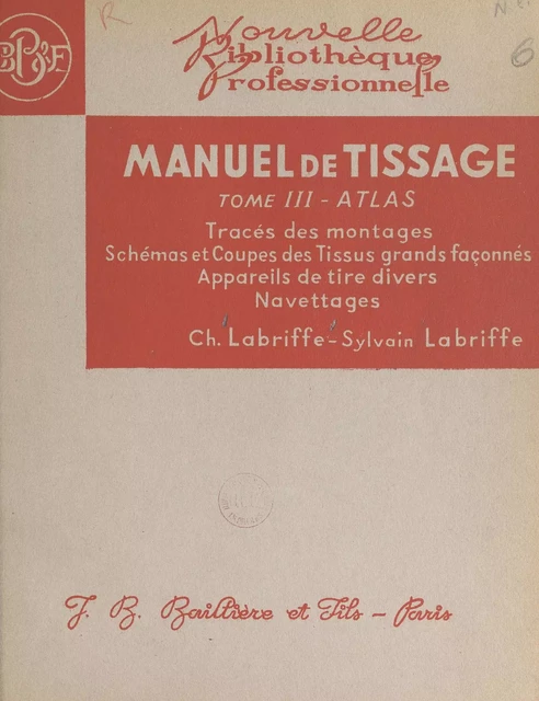 Manuel de tissage (3). Atlas - Charles Labriffe, Sylvain Labriffe - FeniXX réédition numérique