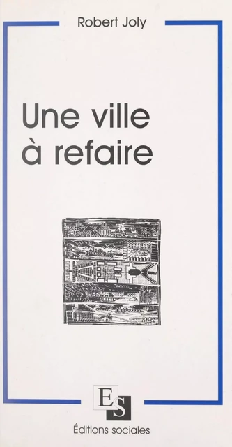 Une ville à refaire - Robert Joly - FeniXX réédition numérique