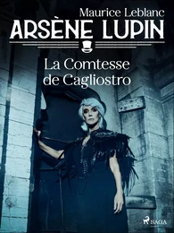 Arsène Lupin -- La Comtesse de Cagliostro