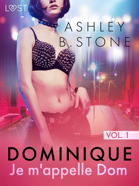 Dominique 1 : Je m'appelle Dom - Une nouvelle érotique - Ashley B. Stone - Saga Egmont French