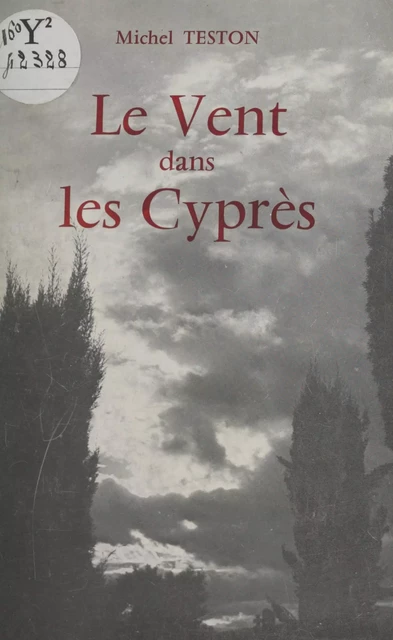 Le vent dans les cyprès - Michel Teston - FeniXX réédition numérique