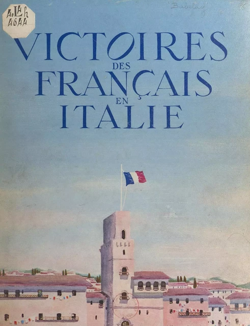 Victoires des Français en Italie - Jean-Louis Babelay - FeniXX réédition numérique