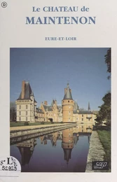 Le château de Maintenon (Eure-et-Loir)