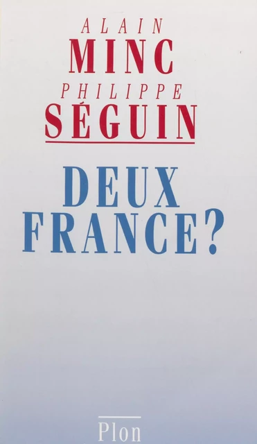 Deux France - Alain Minc, Philippe Seguin - Plon (réédition numérique FeniXX)