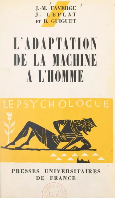 L'adaptation de la machine à l'homme - Jean-Marie Faverge, B. Guiguet, Jacques Leplat - FeniXX réédition numérique