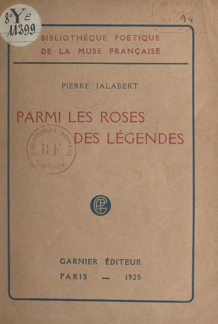 Parmi les roses des légendes - Pierre Jalabert - FeniXX réédition numérique