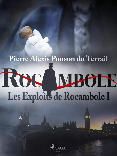 Les Exploits de Rocambole I - Pierre Alexis Ponson du Terrail - Saga Egmont French