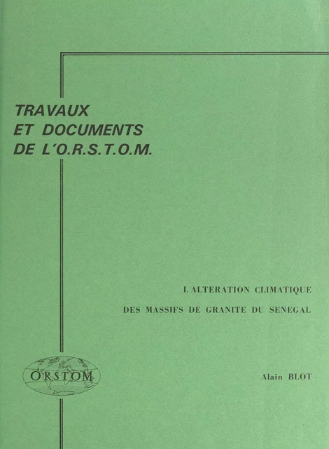 L'altération climatique des massifs de granite du Sénégal - Alain Blot - FeniXX réédition numérique