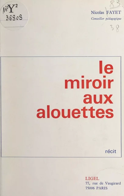 Le miroir aux alouettes - Nicolas Fayet - FeniXX réédition numérique