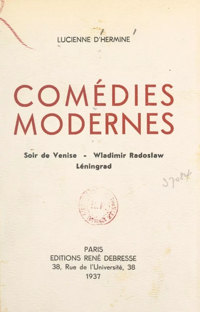 Comédies modernes : Soir de Venise, Wladimir Radoslaw, Léningrad - Lucienne d'Hermine - FeniXX réédition numérique