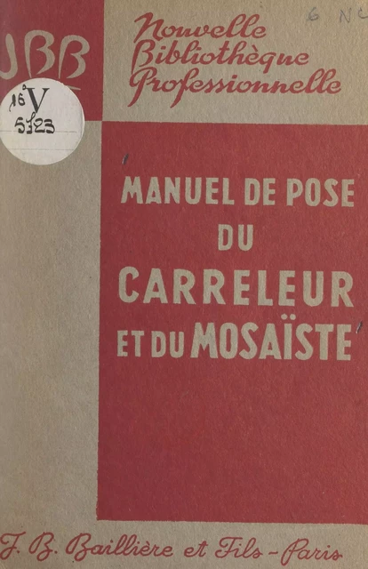 Manuel de pose du carreleur et du mosaïste -  Collectif, Pierre Labarraque - FeniXX réédition numérique