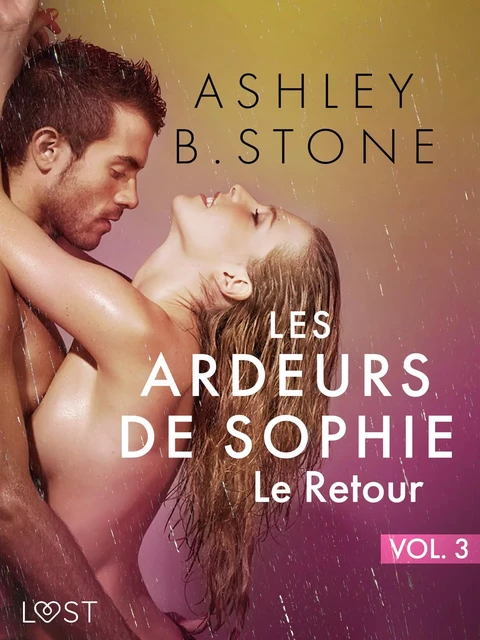 Les Ardeurs de Sophie vol. 3 : Le Retour - Une nouvelle érotique - Ashley B. Stone - Saga Egmont French