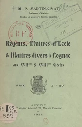 Régents, maîtres d'école et maîtres divers, à Cognac, aux XVIIe et XVIIIe siècles