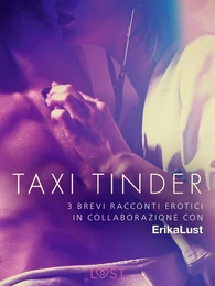 Taxi Tinder - 3 brevi racconti erotici in collaborazione con Erika Lust