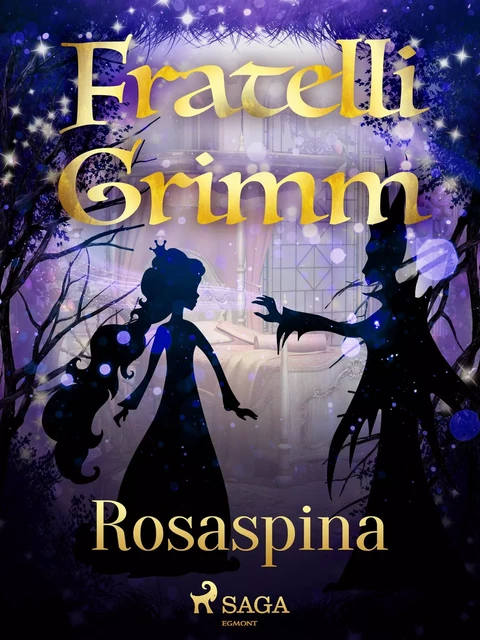 Rosaspina - Fratelli Grimm - Saga Egmont International