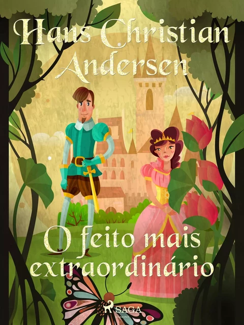 O feito mais extraordinário - Hans Christian Andersen - Saga Egmont International