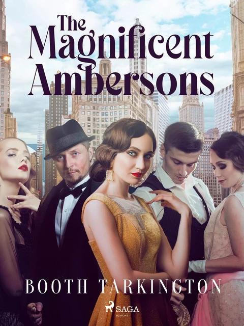 The Magnificent Ambersons - Booth Tarkington - Saga Egmont International