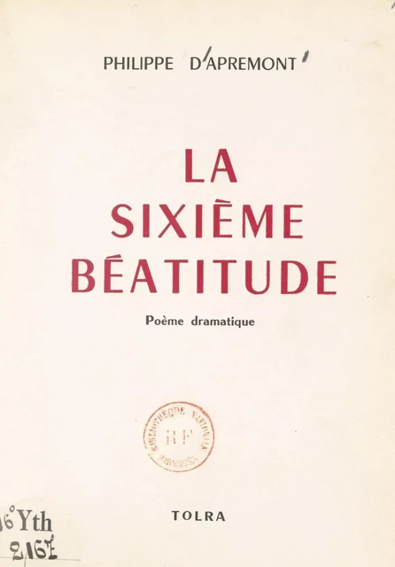 La sixième Béatitude - Philippe d'Apremont - FeniXX réédition numérique