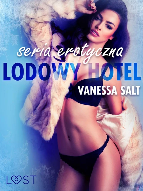 Lodowy Hotel - seria erotyczna - Vanessa Salt - Saga Egmont International