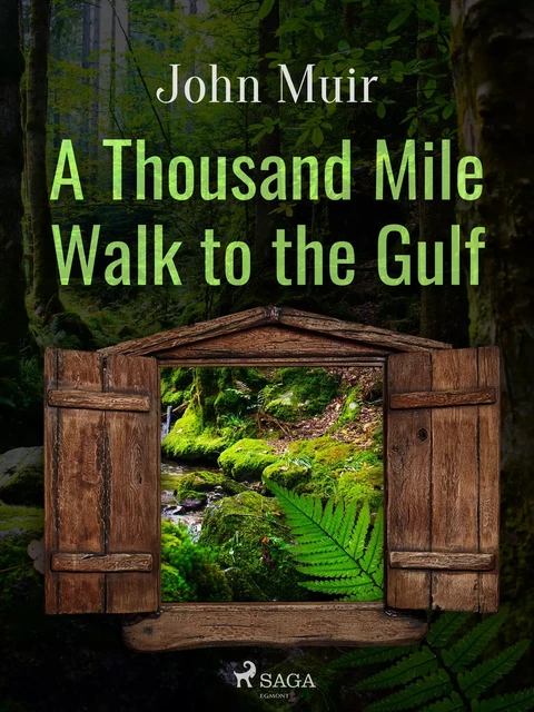 A Thousand Mile Walk to the Gulf - John Muir - Saga Egmont International