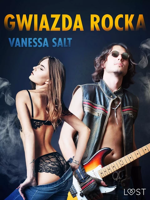 Gwiazda rocka - opowiadanie erotyczne - Vanessa Salt - Saga Egmont International