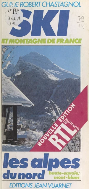 Ski et montagne de France (1). Les Alpes du Nord, Haute-Savoie, Mont-Blanc - Robert Chastagnol - FeniXX réédition numérique